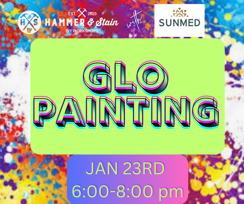 GLO PAINTING WITH SUNMED - JAN 23RD - 6-8 PM