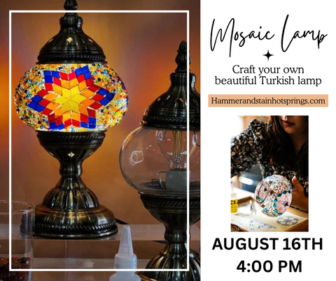 TURKISH STYLE MOSAIC LAMPS-AUGUST 16TH-4:00 PM