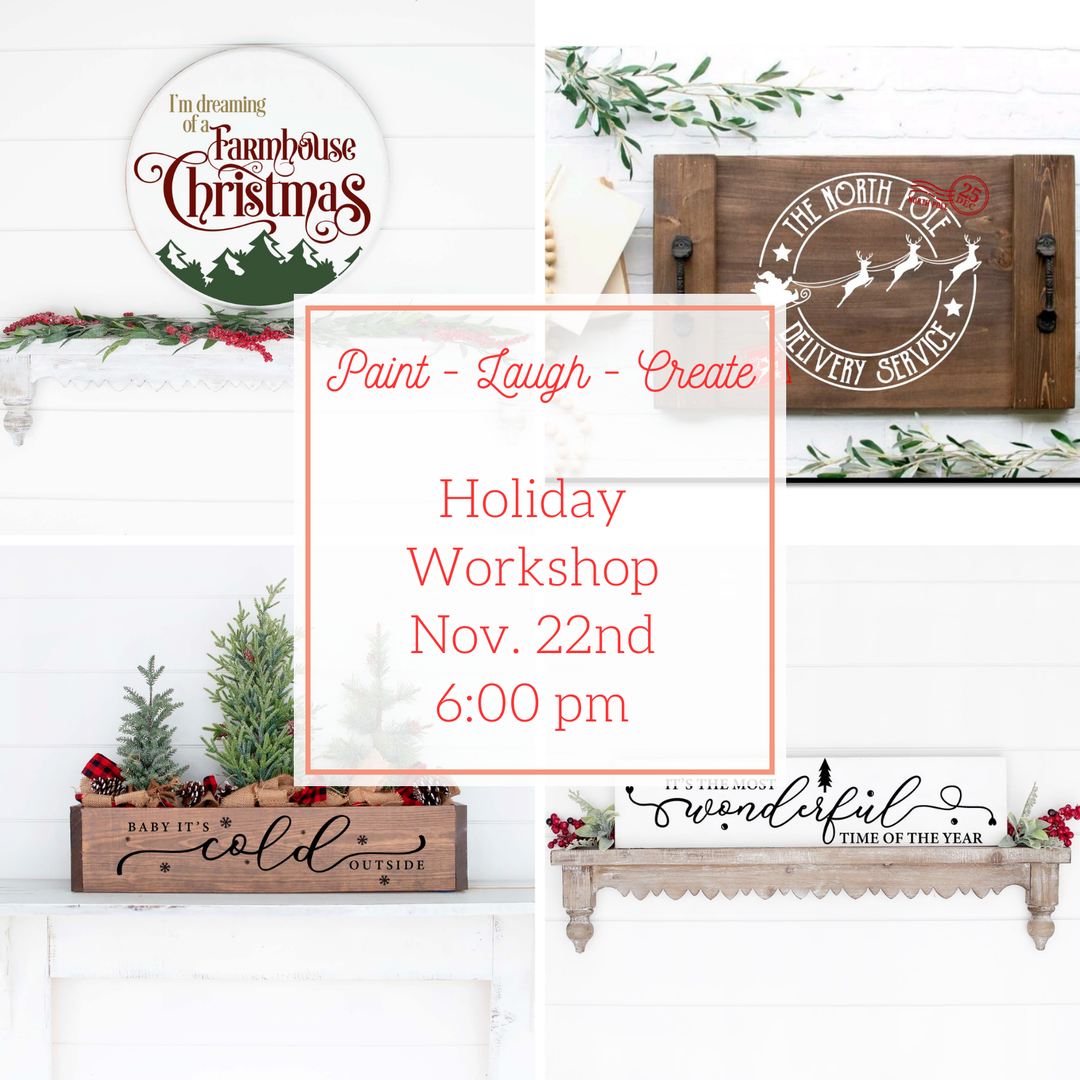 HOLIDAY WORKSHOP - NOV 22ND - 6:00 PM