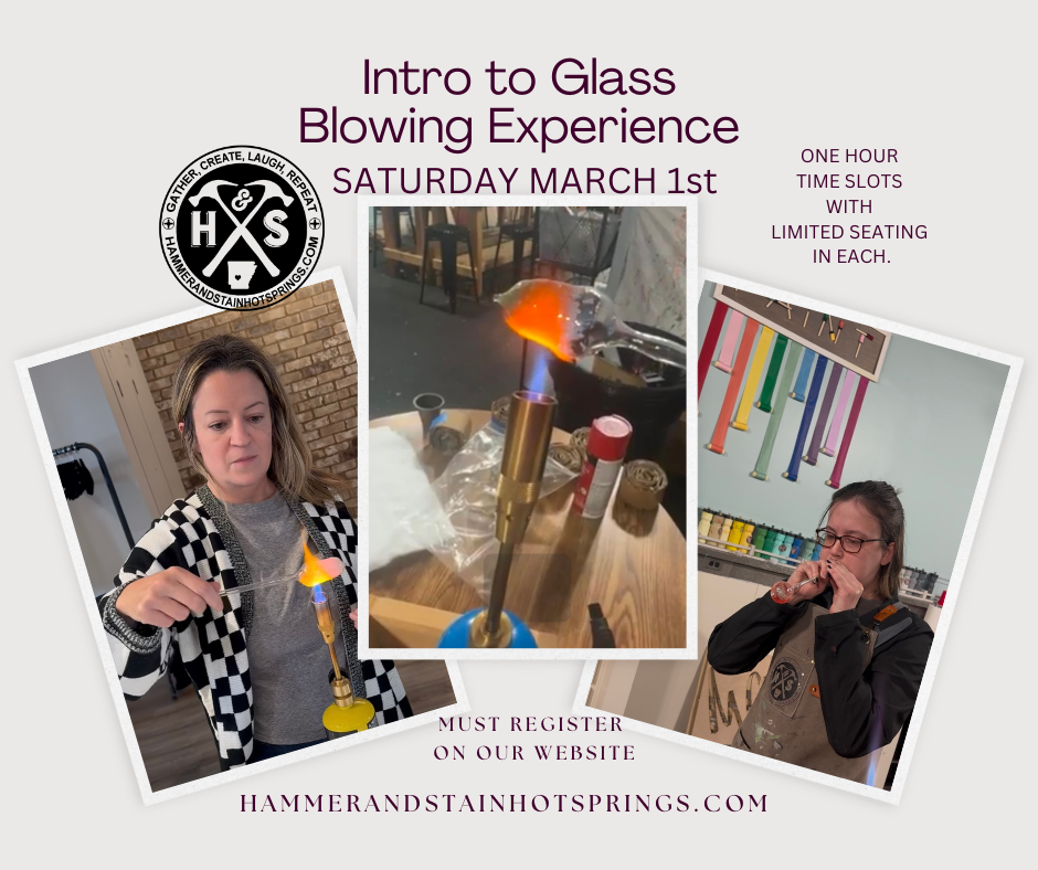 INTRO TO GLASS BLOWING - SATURDAY - MARCH 1ST - 5:30 PM OR 7:00 PM