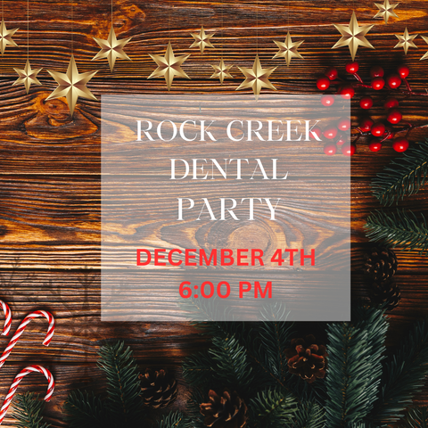 ROCK CREEK DENTAL - DEC 4TH - 6:OO PM