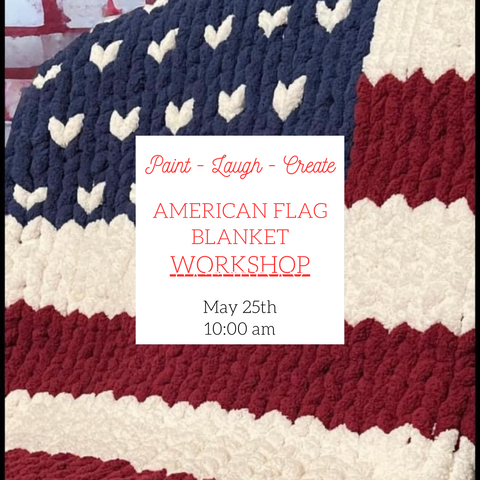AMERICAN FLAG BLANKET - MAY 25TH - 10:00AM