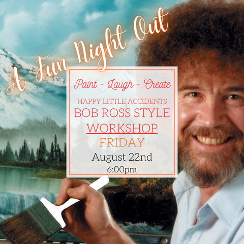 PAINTING HAPPY LITTLE ACCIDENTS - AUG 22ND - 6:00 PM