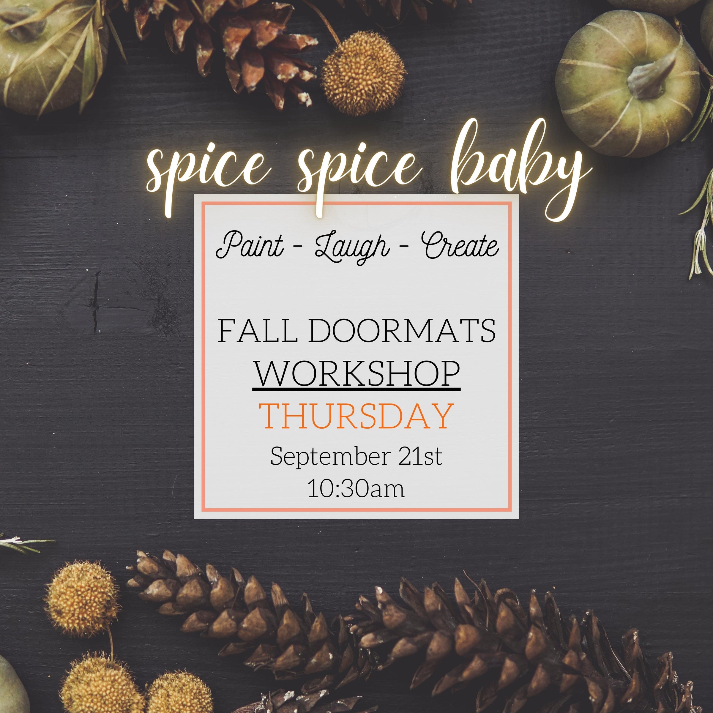 SPICE SPICE BABY - FALL DOORMATS WORKSHOP - SEPT 21ST, 10:30AM