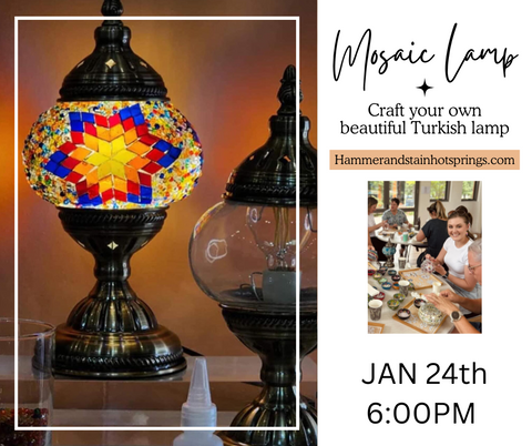 MOSAIC LAMP WORKSHOP - JAN 24TH - 6:00 PM