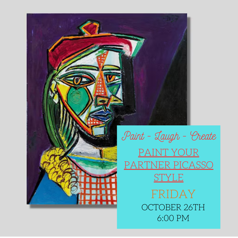 PAINT YOUR PARTNER PICASSO STYLE - OCT 25TH - 6:00PM